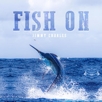 Jimmy Charles - Fish On