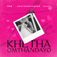 Rob - Khetha Omthandayo