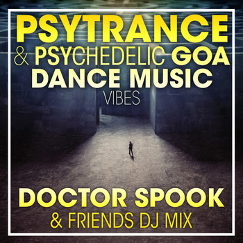 DoctorSpook, Goa Doc - PsyTrance & Psychedelic Goa Dance Music Vibes (DJ Mix)