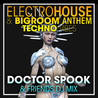 DoctorSpook, Dubstep Spook - Electro House & Big Room Anthem Techno Vibes (DJ Mix)