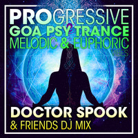 DoctorSpook, Goa Doc - Progressive Goa Psy Trance Melodic & Euphoric Vibes (DJ Mix)