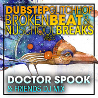 DoctorSpook, Dubstep Spook - Dubstep Glitch Hop Broken Beat & Nu School Breaks Vibes (DJ Mix)