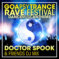 DoctorSpook, Goa Doc - Goa Psy Trance Rave Festival Dance Music Anthems Vibes (DJ Mix)