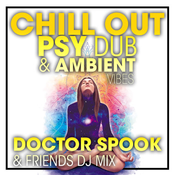 DoctorSpook, Dubstep Spook - Chill Out Psy Dub & Ambient Vibes (DJ Mix)