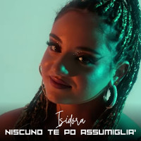 ISIDORA - Nisciuno te po assumiglià