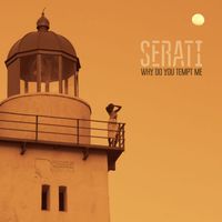 Serati - Why Do You Tempt Me?