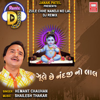 Hemant Chauhan - Zule Chhe Nandji No Lal Dj Remix