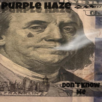 Purple Haze - Don't Know Me (Explicit)