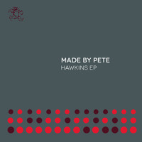 Made By Pete - Hawkins EP