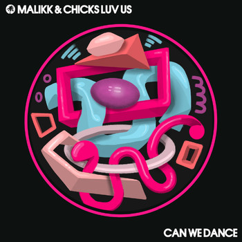 Malikk & Chicks Luv Us - Can We Dance