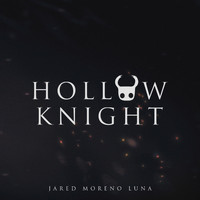 Jared Moreno Luna - Hollow Knight