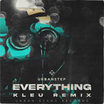 Urbanstep - Everything (Kleu Remix)