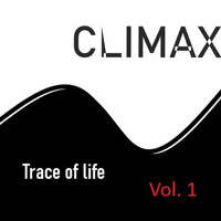 Climax - Trace of life vol 1