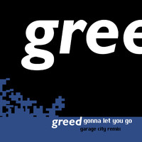 Greed - gonna let you go (remixes)