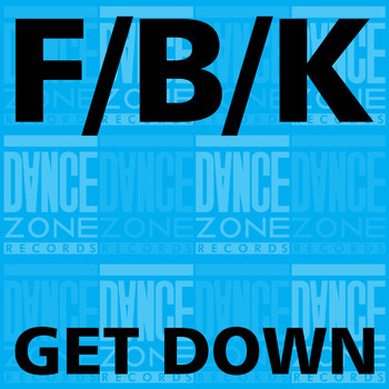 f/b/k - get down