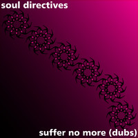 soul directives - suffer no more (dubs)