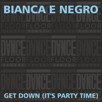 bianca e negro - get down (it's party time)