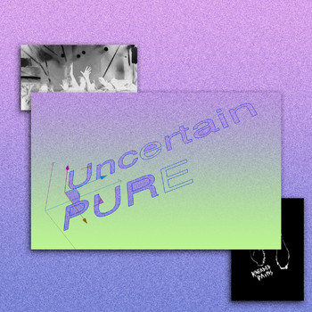 uncertain - Pure
