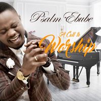 Psalm Ebube - A Call To Worship