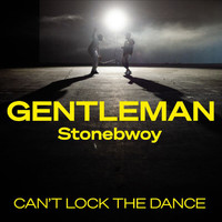Gentleman, Stonebwoy - Can't Lock The Dance