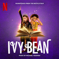 Michael Yezerski - Ivy + Bean (Soundtrack from the Netflix Film)