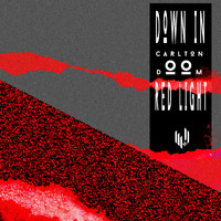 Carlton Doom - Down In Red Light EP