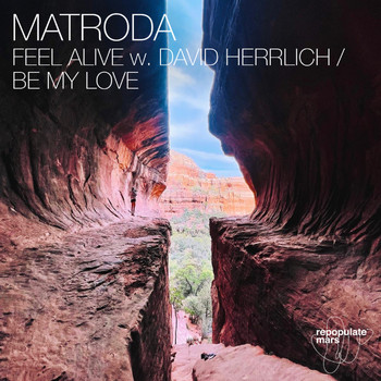 Matroda - Feel Alive / Be My Love