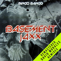 Basement Jaxx - Bingo Bango (David Morales Remixes - 2021 Remaster)