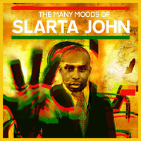 Slarta John - The Many Moods of Slarta John