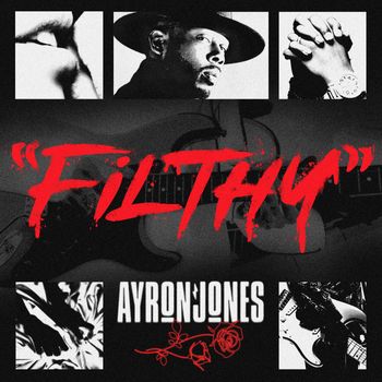 Ayron Jones - "Filthy" (Explicit)