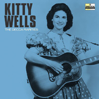 Kitty Wells - The Decca Rarities
