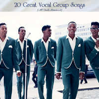 Various Artitsts - 20 Great Vocal Group Songs (All Tracks Remastered)