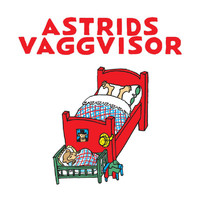 Astrid Lindgren - Astrids vaggvisor