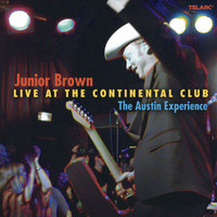 Junior Brown - The Austin Experience (Live At The Continental Club, Austin, TX / April 3 & 4, 2005)