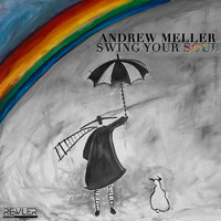 Andrew Meller - Swing Your Soul EP