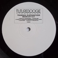 Tranquil Elephantizer - Moon City EP
