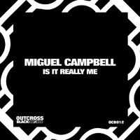 Miguel Campbell - Is It Really Me