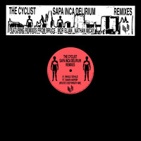 The Cyclist - Sapa Inca Delirium (Remixes)