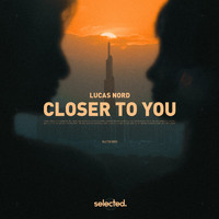 Lucas Nord - Closer To You