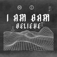 I Am Bam - Believe