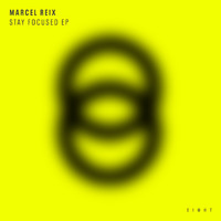 Marcel Reix - Stay Focused EP