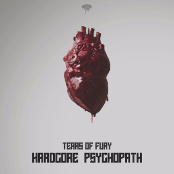 Tears Of Fury - Hardcore Psychopath (Extended Mix)
