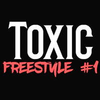 Toxic - FREESTYLE #1
