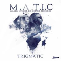 Trigmatic - M.A.T.I.C