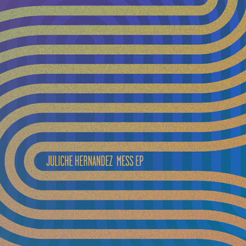 Juliche Hernandez - Mess EP