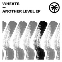 Wheats - Another Level EP