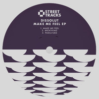 Dissolut - Make Me Feel EP