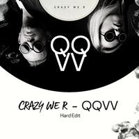 Crazy We R - QQVV