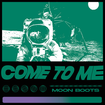 Moon Boots - Come To Me