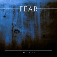 Alec Koff - Fear